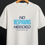 A white short-sleeve crewneck t-shirt hanging on a wooden hanger from a black clothing rack. The shirt features a graphic text print on the chest reading 'NO RESPAWNS NEEDED PLAYER 01' in blue and dark navy lettering.